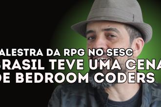 Alan Richard da Luz na palestra da RPG no Sesc: "Cena brasileira é variada e teve até bedroom coders"