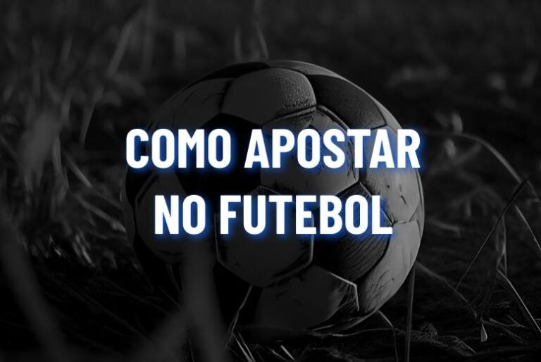 Como apostar em jogos de futebol: Dicas e conceitos básicos