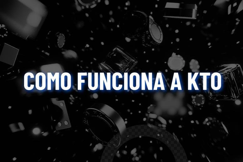 KTO como funciona uma das mais completas casas de apostas