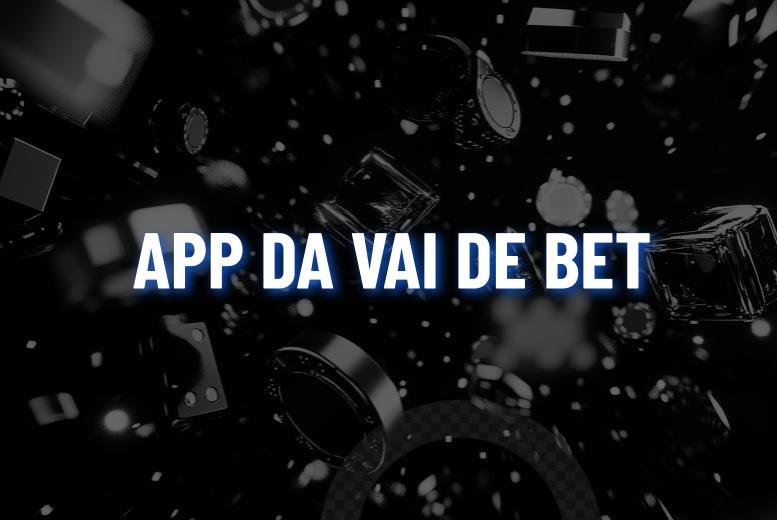 Baixe o Vaidebet app – Uma excelente opção!