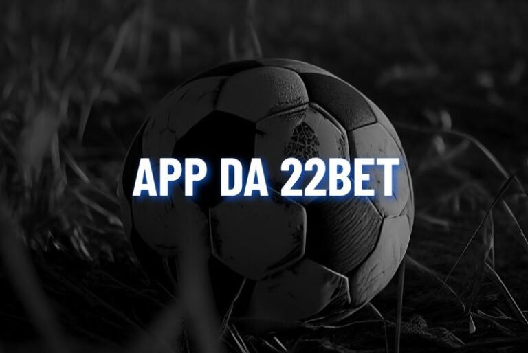 22bet App: Aprenda a Baixar no Android e iOS