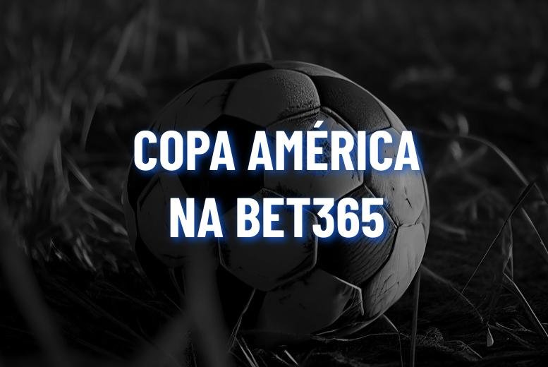 Bet365 Copa América 2024: Como Apostar + Estratégias!