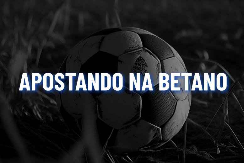 Como apostar na Betano: Guia Completo!
