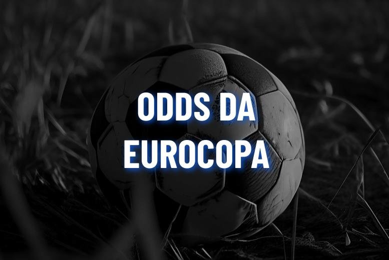Odds Eurocopa – Seleções Favoritas ao Título Europeu 2024