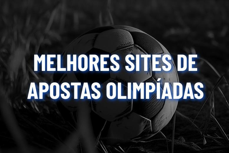 Melhores sites para apostar nas Olimpíadas 2024