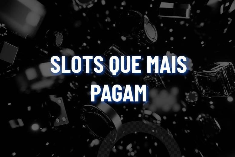 Slots que mais pagam: 10 jogos que mais pagam no Brasil em 2025