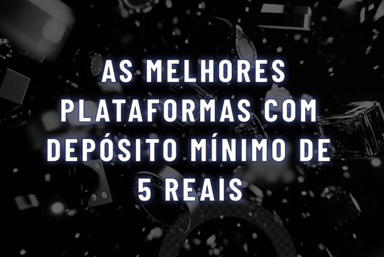 Plataforma com depósito mínimo de 5 reais: as 10 melhores de 2026!