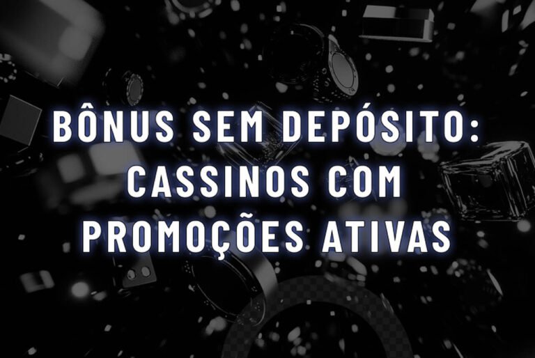 Bônus sem depósito maio 2026: Cassinos com Promoções Ativas