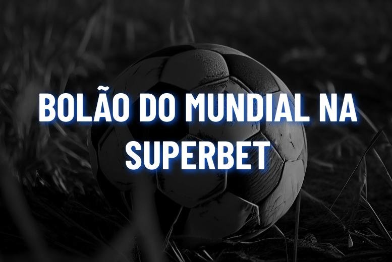 Bolão do Mundial Superbet 2025: Use JOGAVIP no Cadastro e Concorra a R$8 Milhões