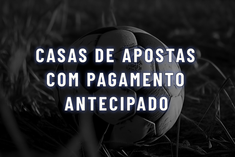 8 Casas de Apostas Com Pagamento Antecipado 2 Gols 