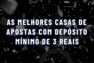 Depósito Mínimo de 3 Reais