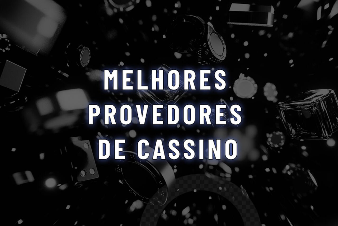 Melhores Provedores de Cassino para você Jogar em 2025