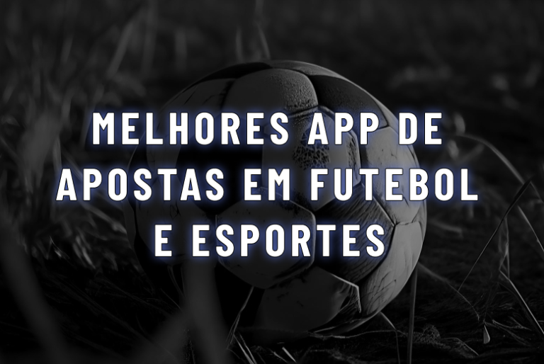 Melhor app de apostas 2026: Top 7 em Futebol e Esportes
