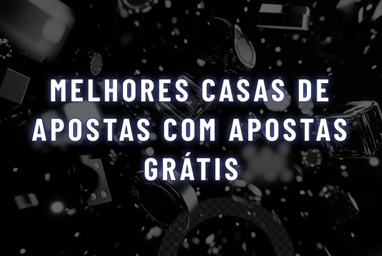 Apostas Grátis: TOP 5 casas com freebets em 2026