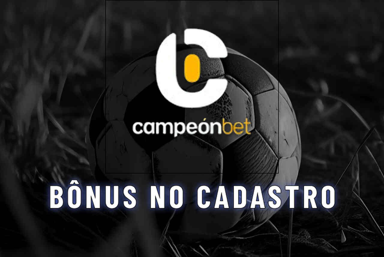 Bônus Campeonbet: Até R$ 560,00 no Cadastro!