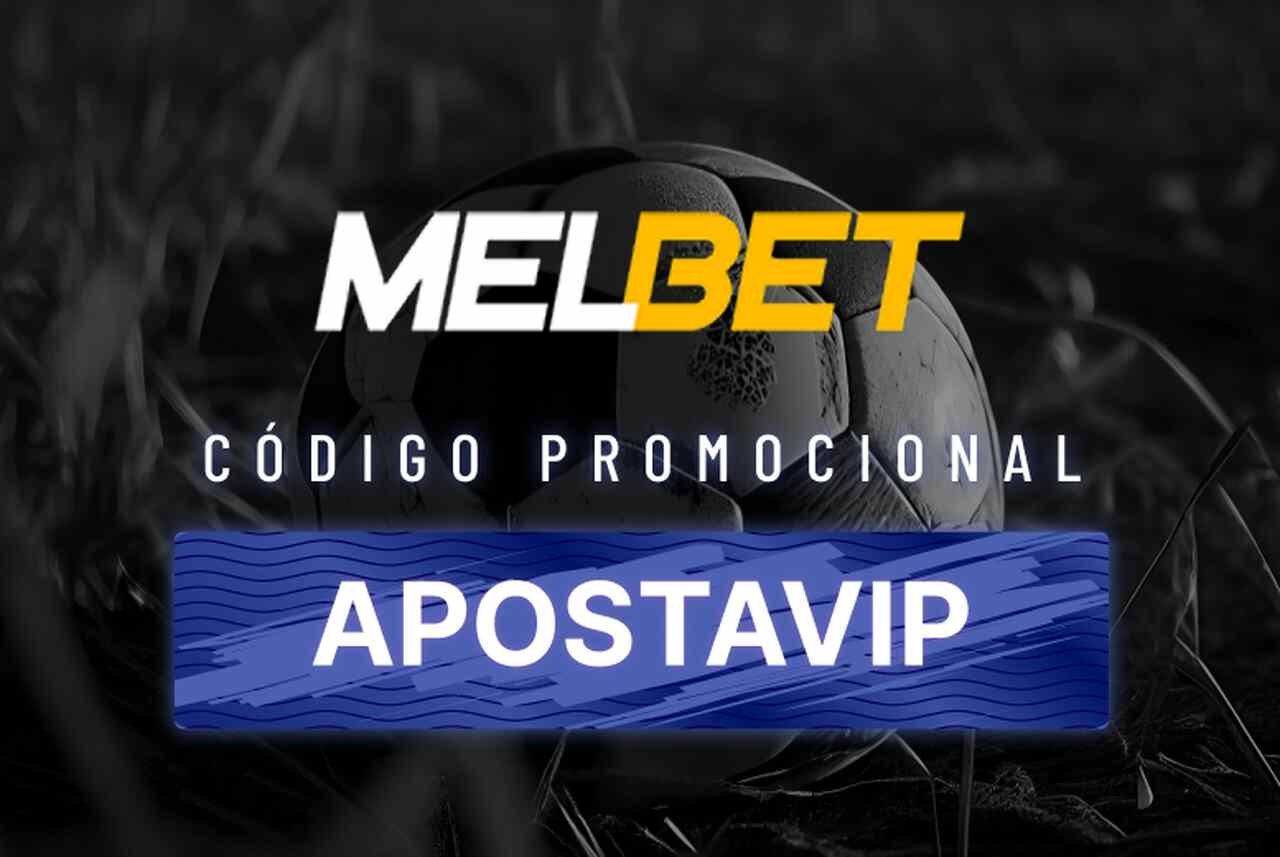 Código Promocional Melbet APOSTAVIP: Aposte com bônus em Dezembro 2025