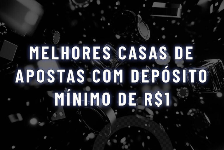 Plataformas de 1 real: melhores bets com depósito mínimo de R$1 em 2026!