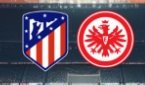 Atlético de Madrid x Frankfurt