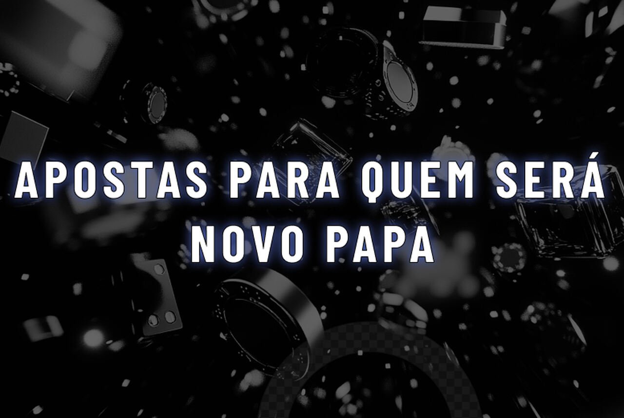 Apostas para quem será novo Papa já estão pagando US$ 800 no acerto