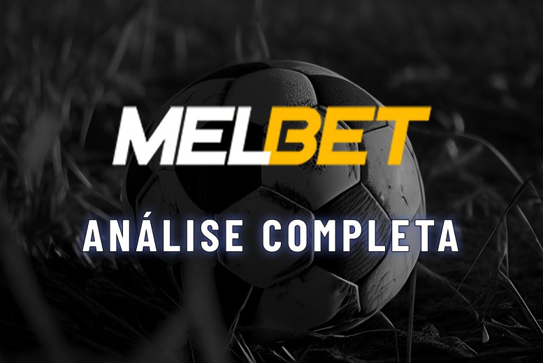 Melbet é confiável: Review completo + Bônus!