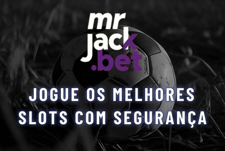 Cassino Mrjack Bet: Jogue os Melhores Slots com Segurança em 2026