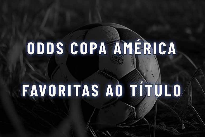 Odds Copa América – Favoritas ao Título 2024