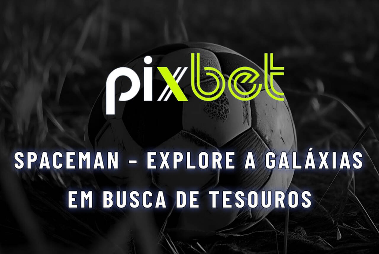 Spaceman Pixbet – Explore a galáxias em busca de tesouros!