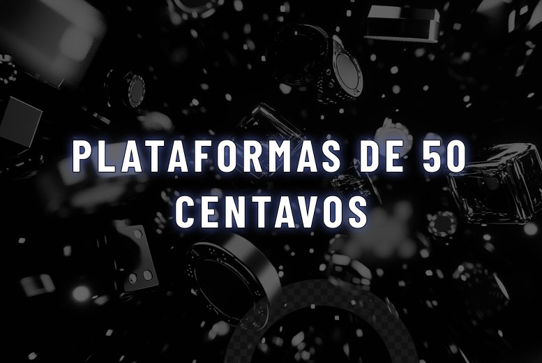 Melhores plataformas de 50 centavos: casas de apostas para jogar com R$0,50 em 2025