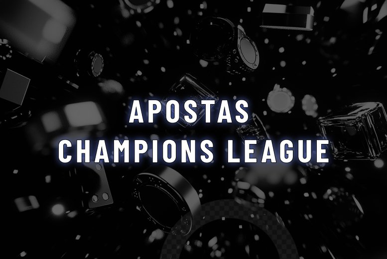 Apostas Champions League: Melhores Sites para Apostar em 2025