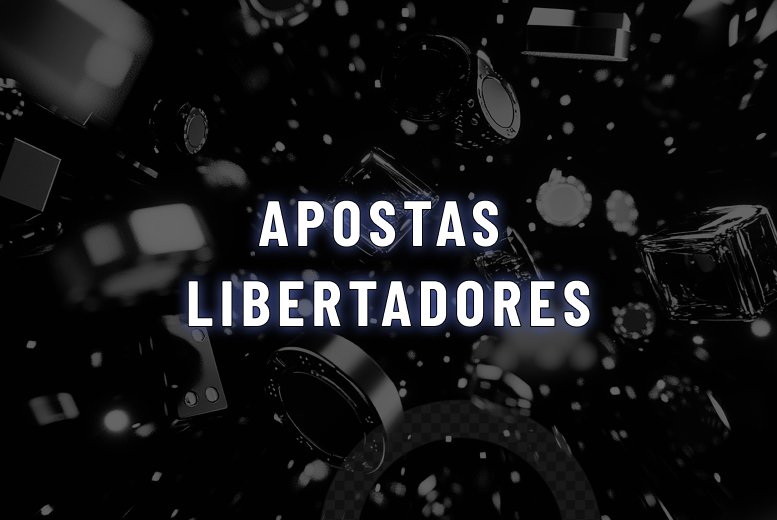 Apostas Libertadores: Melhores Sites para Apostar em 2025