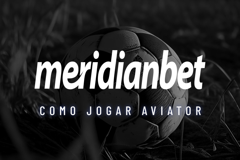 Como Jogar Aviator na Meridianbet: Guia Completo