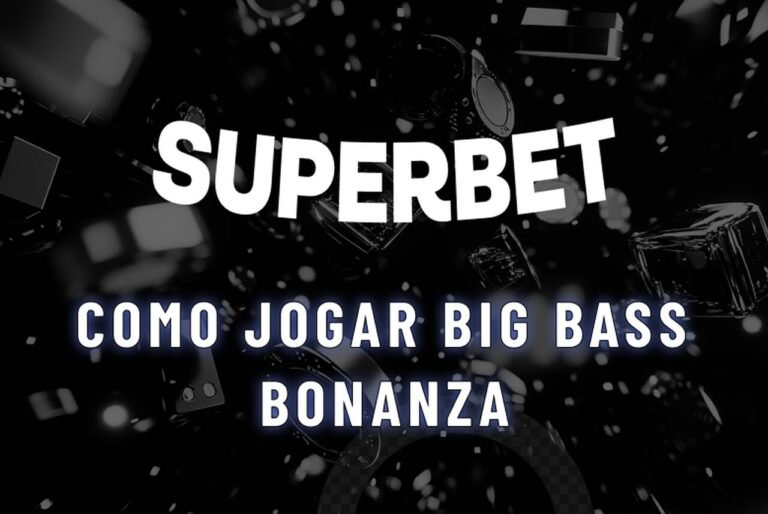 Como Jogar Big Bass Bonanza na Superbet: Guia Completo