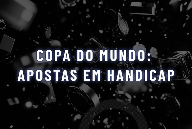 Como Apostar em Handicap na Copa do Mundo 2026: Guia Completo