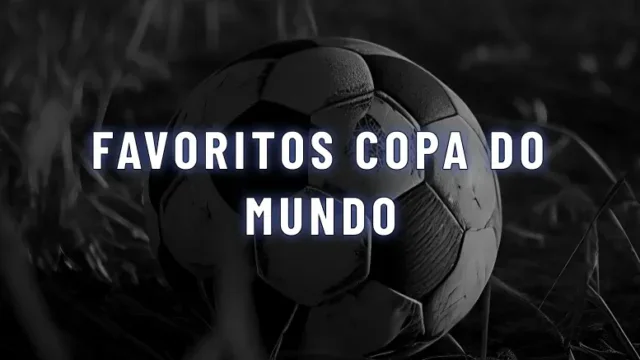Favoritos Copa do Mundo