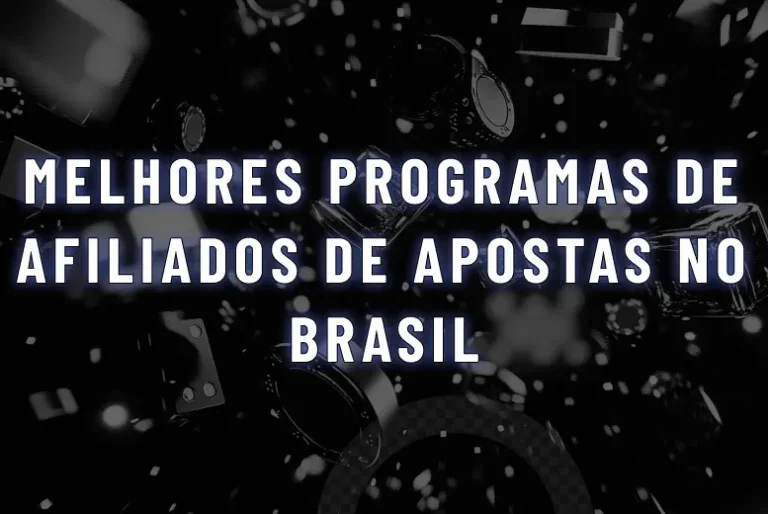 Melhores programas de afiliados de apostas no Brasil em 2026 
