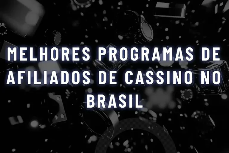 Melhores programas de afiliados de cassino online no Brasil em 2026