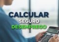 Veja como calcular o valor do Seguro-Desemprego com base no seu salário e saiba o novo teto pago em 2026